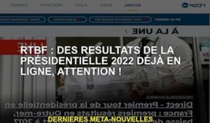 RTBF : les résultats de l'élection présidentielle 2022 sont en ligne, attention !