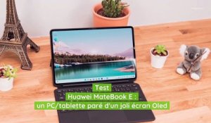 Test Huawei MateBook E : un PC/tablette paré d'un joli écran Oled