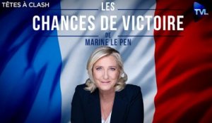 Têtes à Clash n°98 : Les chances de victoire de Marine Le Pen