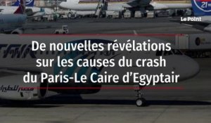 De nouvelles révélations sur les causes du crash du Paris-Le Caire d’Egyptair