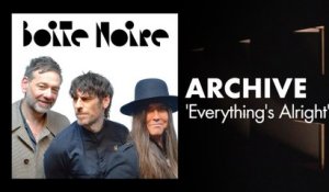 Archive (Everything's Alright) | Boite Noire