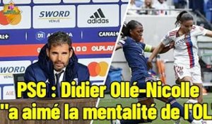 PSG : Didier Ollé-Nicolle "a aimé la mentalité de l'OL"
