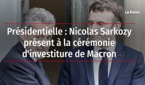 Présidentielle : Nicolas Sarkozy présent à la cérémonie d'investiture de Macron