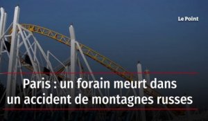 Paris : un forain meurt dans un accident de montagnes russes