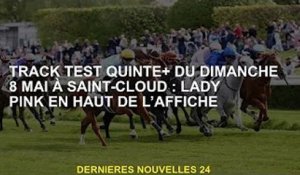 Test piste Quinté+ à Saint-Cloud le dimanche 8 mai : Lady Pink en tête de liste
