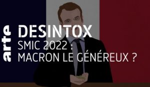 SMIC 2022 : Macron le généreux ? | Désintox | ARTE
