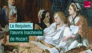 Le Requiem, l'œuvre inachevée de Mozart, avec Laurence Equilbey