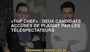 'Top Chef' : Deux candidats accusés de plagiat par le public