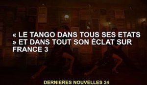 "Tango de tous les états" et ses fastes sur France 3