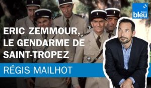 Régis Mailhot : Éric Zemmour, le gendarme de Saint-Tropez
