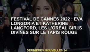 Cannes 2022 : Eva Longoria et Katherine Langford, déesses L'Oréal sur le tapis rouge