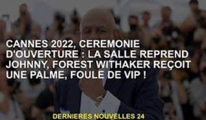 Cérémonie d'ouverture de Cannes 2022 : Johnny rouvre le lieu, Forest Whitaker remporte la Palme d'Or
