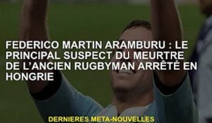 Federico Martin Aramburu : le principal suspect du meurtre d'un ancien joueur de rugby arrêté en Hon