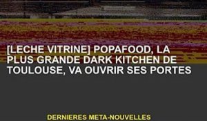 [Vitrine] Popafood, la plus grande cuisine noire de Toulouse, s'apprête à ouvrir