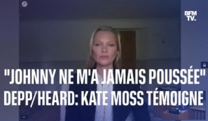 Kate Moss témoigne au procès Depp/Heard: "Johnny ne m'a jamais poussée"