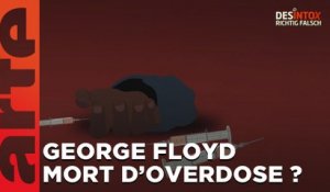 George Floyd mort d’overdose ? / Désintox ARTE du 31/05/2023