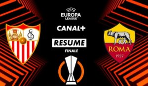 Le résumé de Séville / AS Roma - Ligue Europa (Finale)