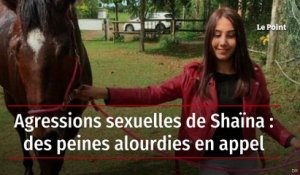 Agressions sexuelles de Shaïna : des peines alourdies en appel