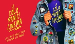 La Colo Panic! Cinéma - 5e édition - Du 7 au 10 juillet 2022 - La bande-annonce