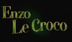 ENZO LE CROCO Bande Annonce VF (2022)