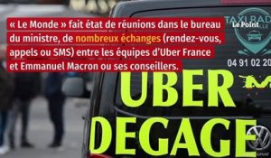 Le « deal » d’Emmanuel Macron avec la société Uber