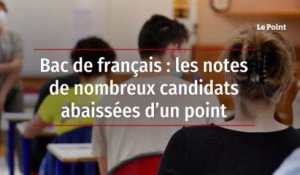 Bac de français : les notes de nombreux candidats abaissées d’un point