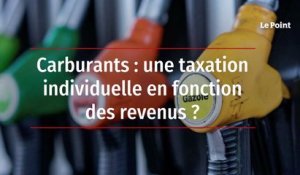 Carburants : une taxation individuelle en fonction des revenus ?