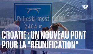 La Croatie inaugure un nouveau pont pour une "réunification" du pays