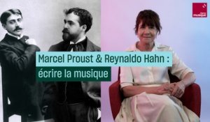 Marcel Proust et Reynaldo Hahn : écrire la musique
