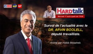 HardTalk : Survol de l’actualité avec le Dr. Arvin Boolell, député travailliste Animé par Habib Mosaheb