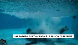 Une parodie de Koh-Lanta à la prison de Fresnes