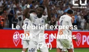 Le debrief express d'OM - FC Nantes (2-1)