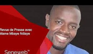 Revue de Presse du 31 Aout 2022 avec Mame Mbaye Ndiaye