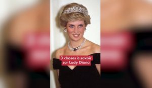 Voici 3 choses à savoir sur Lady Diana
