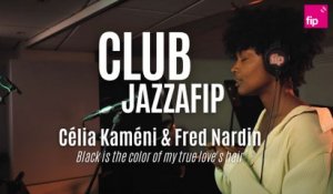 Club Jazzafip : Célia Kaméni & Fred Nardin "Black is the color of my true love's hair"