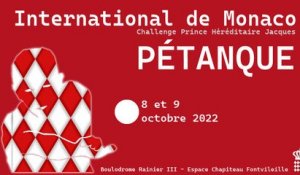 International à pétanque de Monaco 2022 - Challenge Prince Héréditaire Jacques