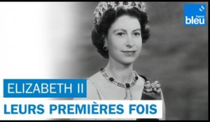 Leurs premières fois : Elizabeth II