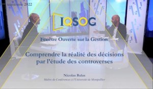 Comprendre la réalité des décisions par l’étude des controverses [Nicolas Balas]