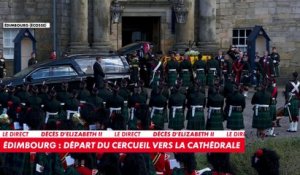 Edimbourg : le cercueil d'Elizabeth II quitte le palais d'Holyrood