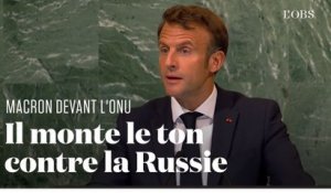 Guerre en Ukraine : Macron monte le ton contre la Russie devant l’ONU