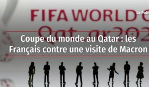 Coupe du monde au Qatar : les Français contre une visite de Macron
