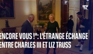 "Encore vous, mon Dieu": l'étrange phrase lancée par le roi Charles III à Liz Truss
