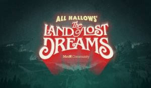 Dreams - Bande-annonce de l'All-Hallows : La terre des rêves brisés