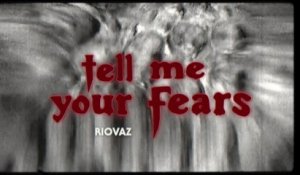 Riovaz - Tell Me Your Fears