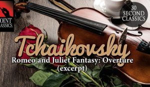 Tchaikovsky: Romeo and Juliet Fantasy: Overture (excerpt)