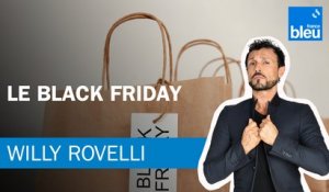 Le Black Friday - Le billet de Willy Rovelli