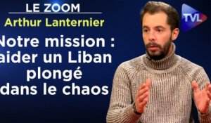Zoom - Arthur Lanternier : Notre mission : aider un Liban plongé dans le chaos