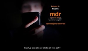 Podcast "mdr - manque de repères" - Episode 3 : Nudes - Orange
