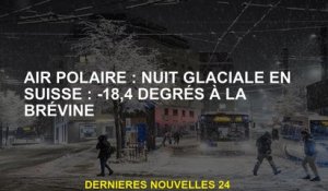 Air polaire: nuit glacée en Suisse: -18,4 degrés à Brévine