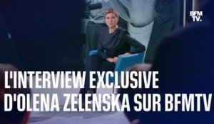 L'interview exclusive d'Olena Zelenska, première dame d'Ukraine, sur BFMTV